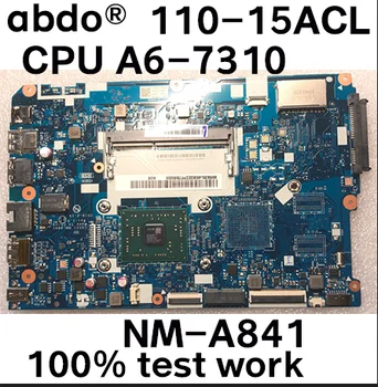 CG521 NM-A841 motherboard Lenovo 110-15ACL grāmatiņa pamatplates CPU A6-7310 DDR3 pārbaudes darbu 5B20L46262 Bezmaksas piegāde